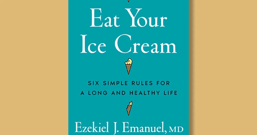 Book excerpt: “Eat Your Ice Cream” by Ezekiel J. Emanuel, M.D.